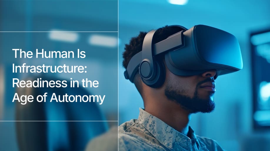 The Human Is Infrastructure: Readiness in the Age of Autonomy